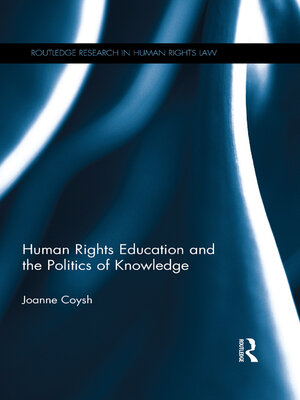 cover image of Human Rights Education and the Politics of Knowledge